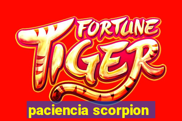 paciencia scorpion